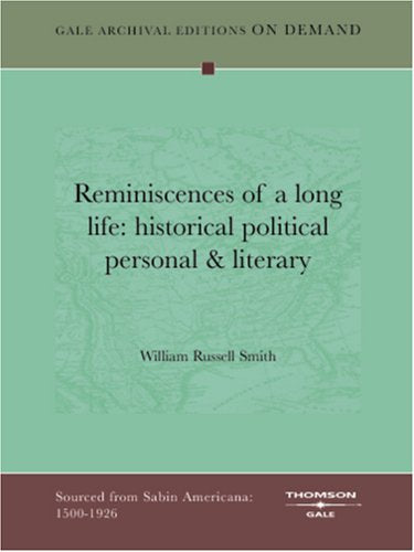 Reminiscences Of A Long Life: Historical Political Personal & Literary Books