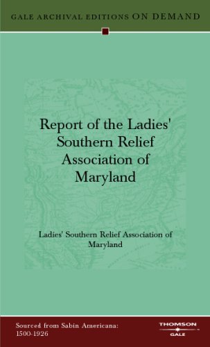 Report of the Ladies' Southern Relief Association of Maryland Books