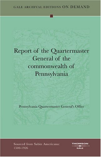 Report Of The Quartermaster General Of The Commonwealth Of Pennsylvania Books