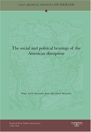 The social and political bearings of the American disruption Politics & History