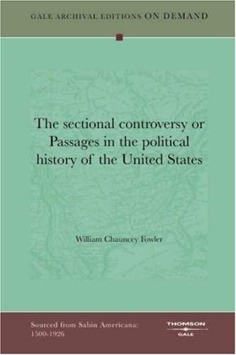 The Sectional Controversy Or Passages In The Political History Of The United States Books