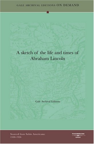 A sketch of the life and times of Abraham Lincoln Books