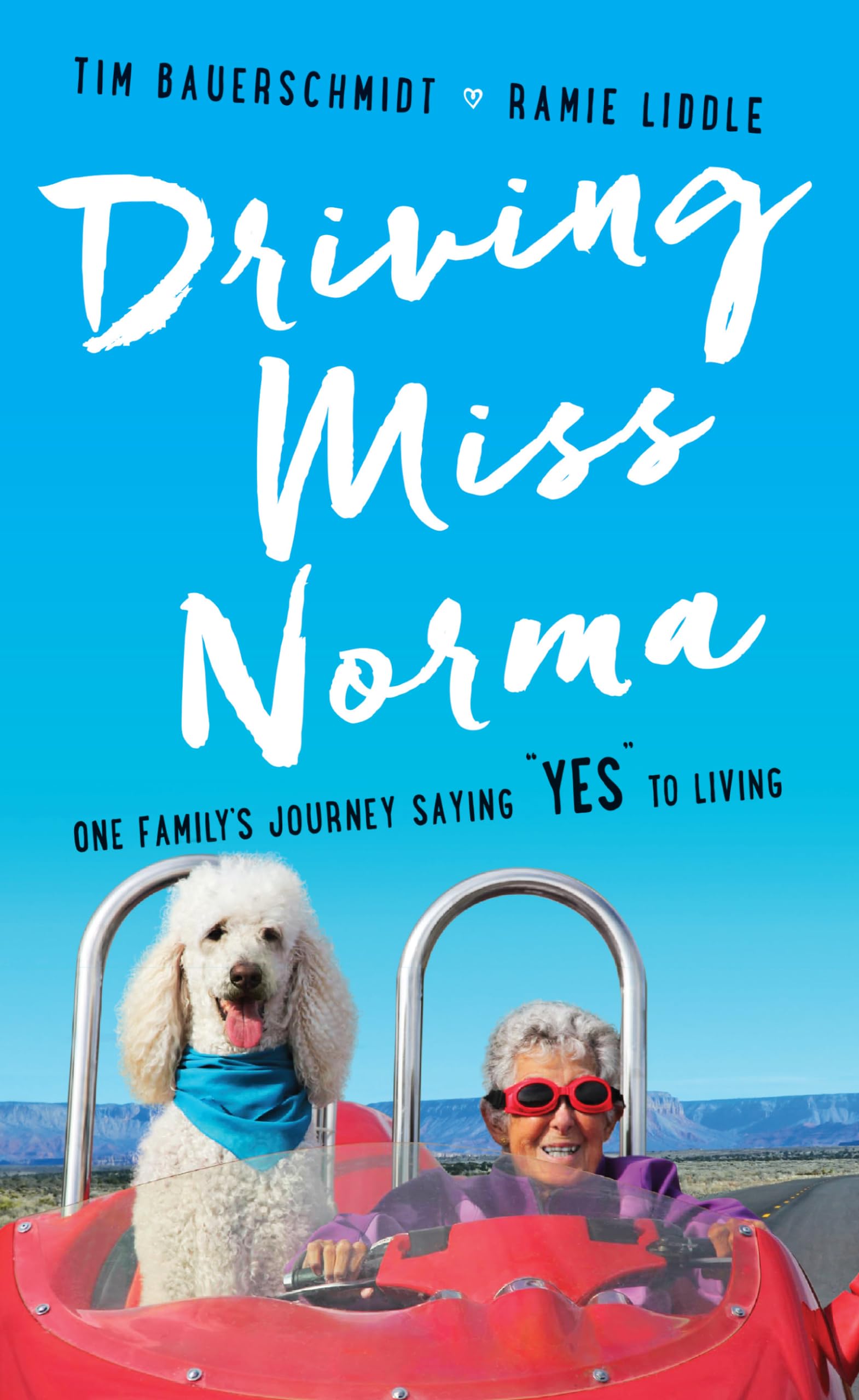 Driving Miss Norma: One Family's Journey Saying Yes to Living Art & Literature