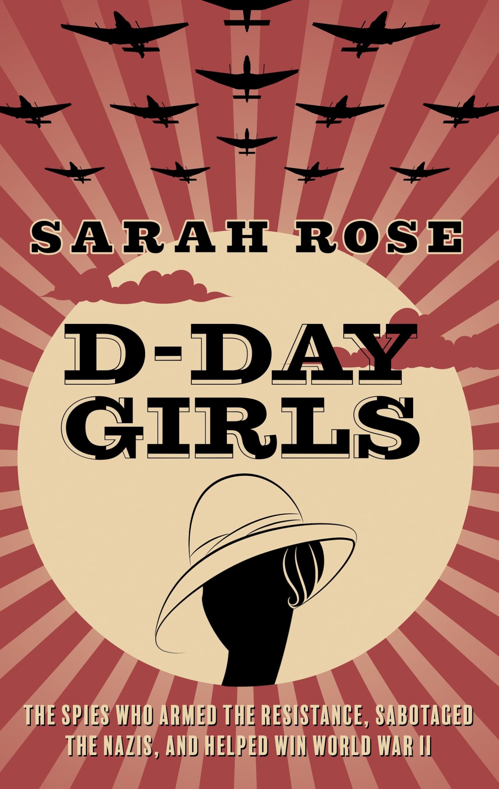 D-Day Girls: The Spies Who Armed the Resistance, Sabotaged the Nazis, and Helped Win World War II (Thorndike Press Large Print Nonfiction) Politics & History
