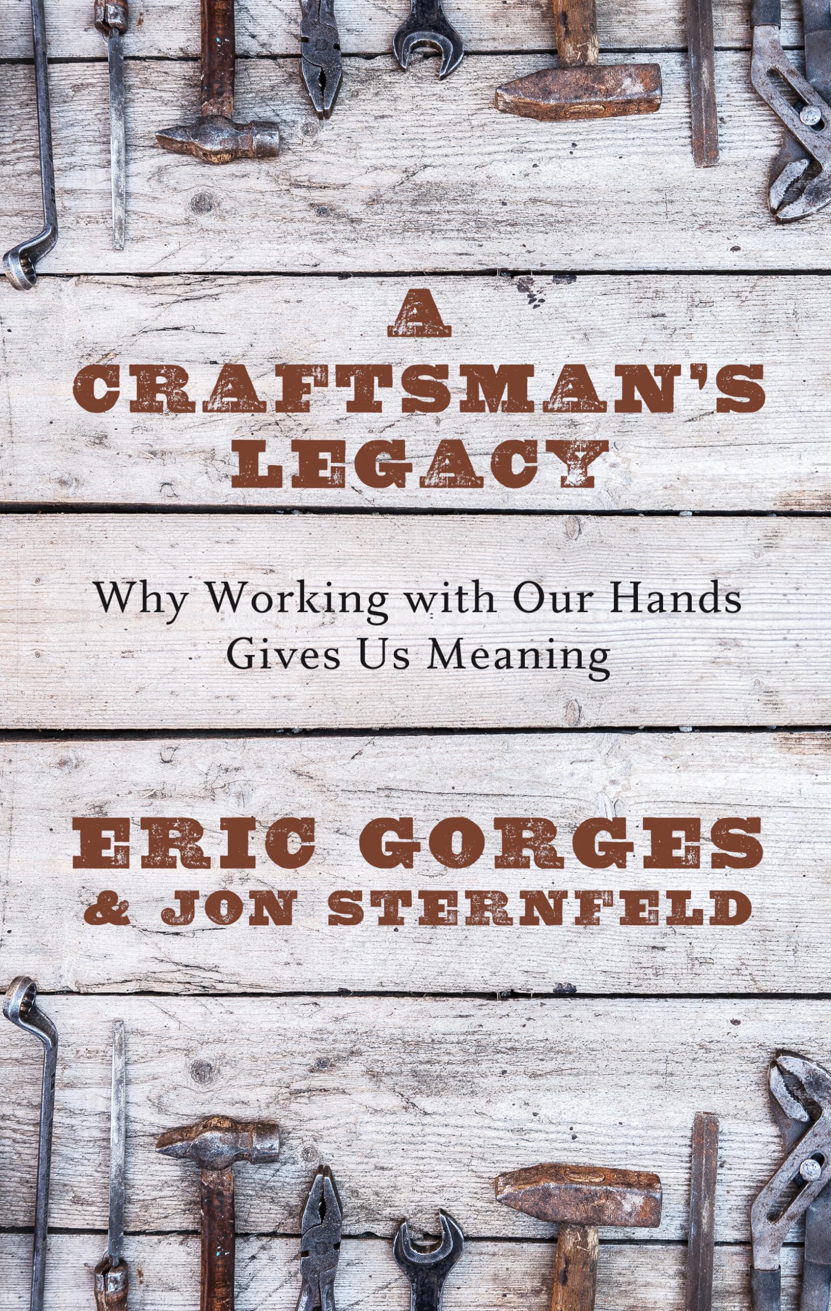 A Craftsman's Legacy: Why Working with Our Hands Gives Us Meaning Memories