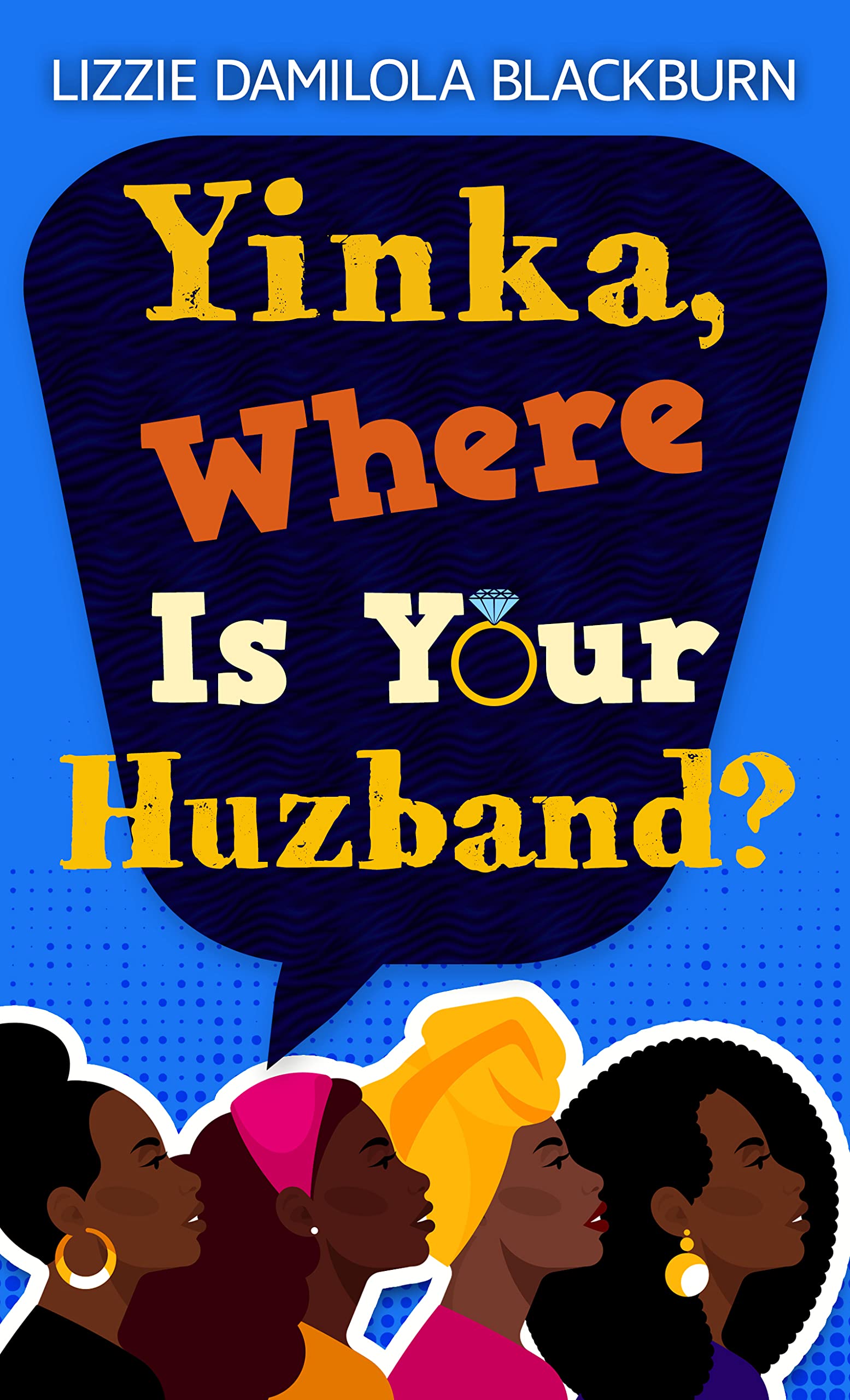 Yinka, Where Is Your Huzband? Poetry