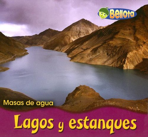 Lagos y estanques/ Lakes and Ponds (Masas De Agua/ Bodies of Water, Band 1) Novels & Short Stories