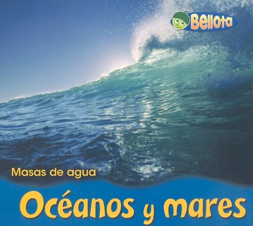 Oceanos Y Mares/ Oceans and Seas (Masas De Agua/ Bodies of Water) Non-fiction