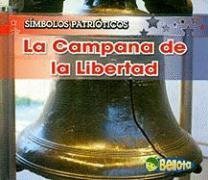 La Campana De La Libertad/ the Liberty Bell (Símbolos Patrióticos/ Patriotic Symbols, Band 1) Non-fiction