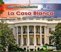 La Casa Blanca/ the White House (Símbolos Patrióticos/ Patriotic Symbols, Band 1) Non-fiction