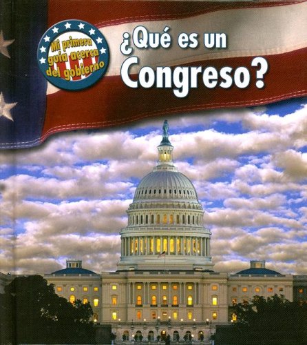 Que es un congreso?/ What's Congress? (Mi Primera Guia Acera Del Gobierno/ First Guide to Government) Non-fiction
