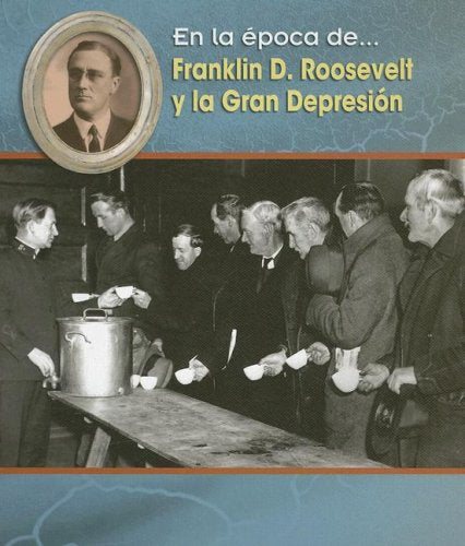 Franklin D. Roosevelt Y La Gran Depresion/ Franklin D. Roosevelt and the Great Depression (En La Época De/ Life in the Time of, Band 1) Health, Nutrition & Fitness