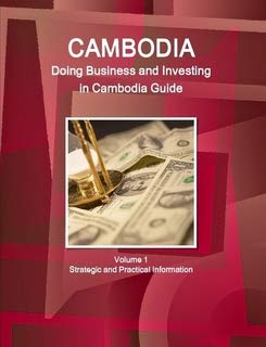 Doing Business and Investing in Cambodia Guide (World Strategic and Business Information Library) Business, Finance & Career