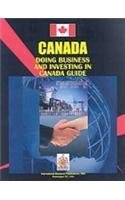 Canada: Doing Business and Investing in Canada Guide (World Strategic and Business Information Library) Business, Finance & Career