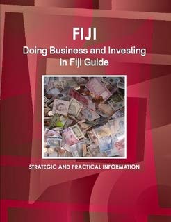 Doing Business and Investing in Fiji Guide (World Strategic and Business Information Library) Business, Finance & Career