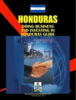 Doing Business and Investing in Honduras Guide (World Strategic and Business Information Library) Business, Finance & Career