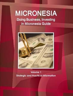 Doing Business and Investing in Micronesia Guide (World Strategic and Business Information Library) Business, Finance & Career