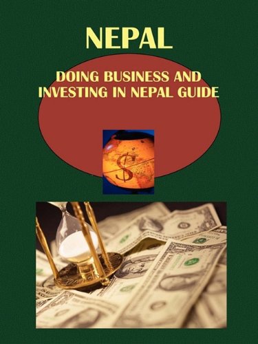 Doing Business and Investing in Nepal Guide (World Strategic and Business Information Library) Business, Finance & Career