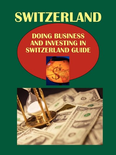Doing Business and Investing in Switzerland Guide (World Strategic and Business Information Library) Business, Finance & Career