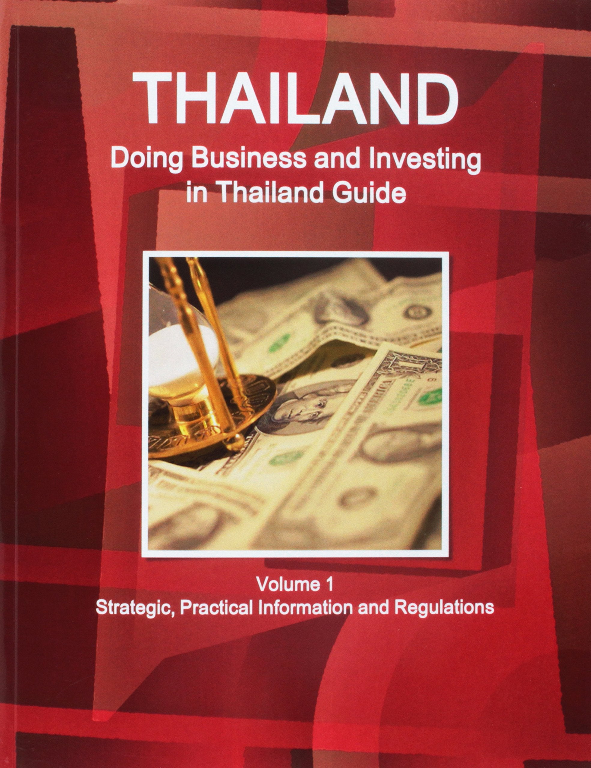 Doing Business and Investing in Thailand Guide (World Business Information Catalog) Business, Finance & Career