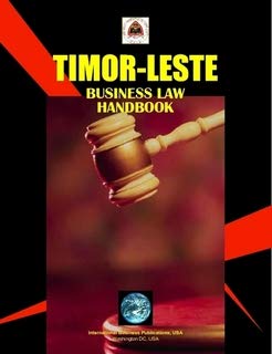 East Timor Business Law Handbook (World Strategic and Business Information Library) Business, Finance & Career
