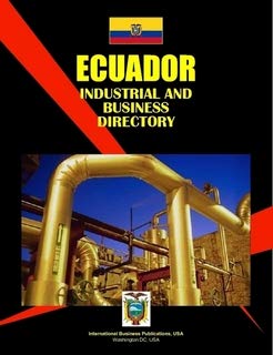 Ecuador Industrial and Business Directory (World Strategic and Business Information Library) Business, Finance & Career