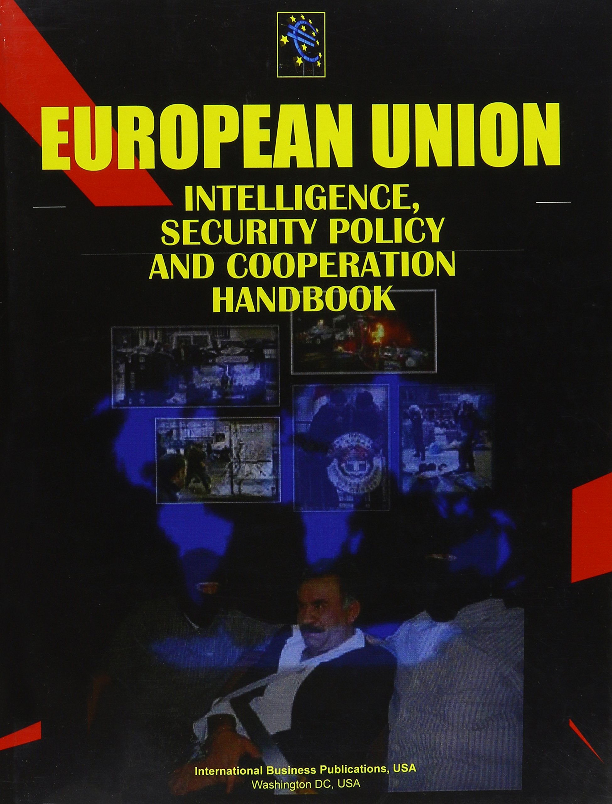 Eu Intelligence and Security Policy and Cooperation Handbook (World Strategic and Business Information Library) Business, Finance & Career