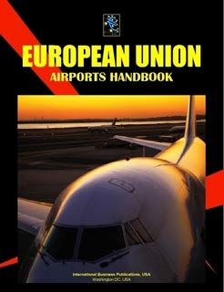 European Union Airport Handbook (World Strategic and Business Information Library) Business, Finance & Career