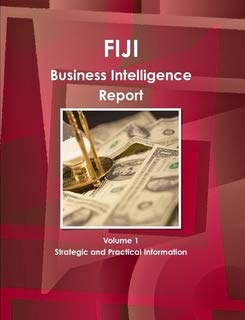 Fiji Business Intelligence Report (World Strategic and Business Information Library) Business, Finance & Career