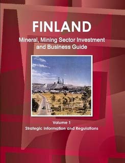 Finland Mineral & Mining Sector Investment and Business Guide (World Strategic and Business Information Library) Business, Finance & Career