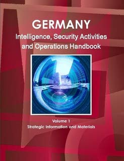 German Intelligence & Security Activities & Operations Handbook (World Strategic and Business Information Library) Politics & History