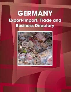 Germany Export-import Trade and Business Directory (World Strategic and Business Information Library) Business, Finance & Career
