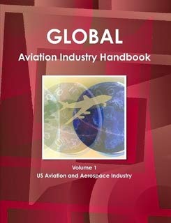 Global Aviation Industry Handbook (World Strategic and Business Information Library) Business, Finance & Career