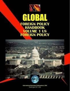 Global Foreign Policy Handbook: Us Foreign Policy: Strategy and Problems (World Strategic and Business Information Library) Social Sciences
