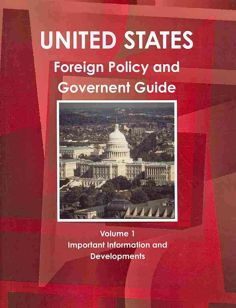 United States Foreign Policy and Government Guide: Strategic Information and Developments Social Sciences