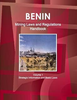 Benin Mining Laws and Regulations Handbook book