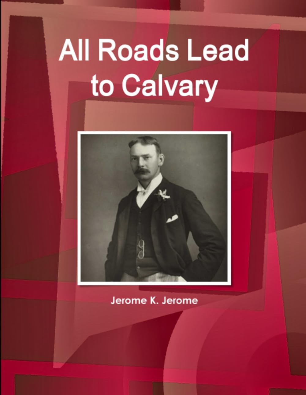 All Roads Lead to Calvary (World Cultural Heritage Library) Contemporary literature