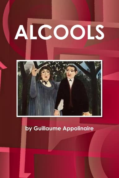 Alcools: Guillaume Apollinaire (1898-1912) book