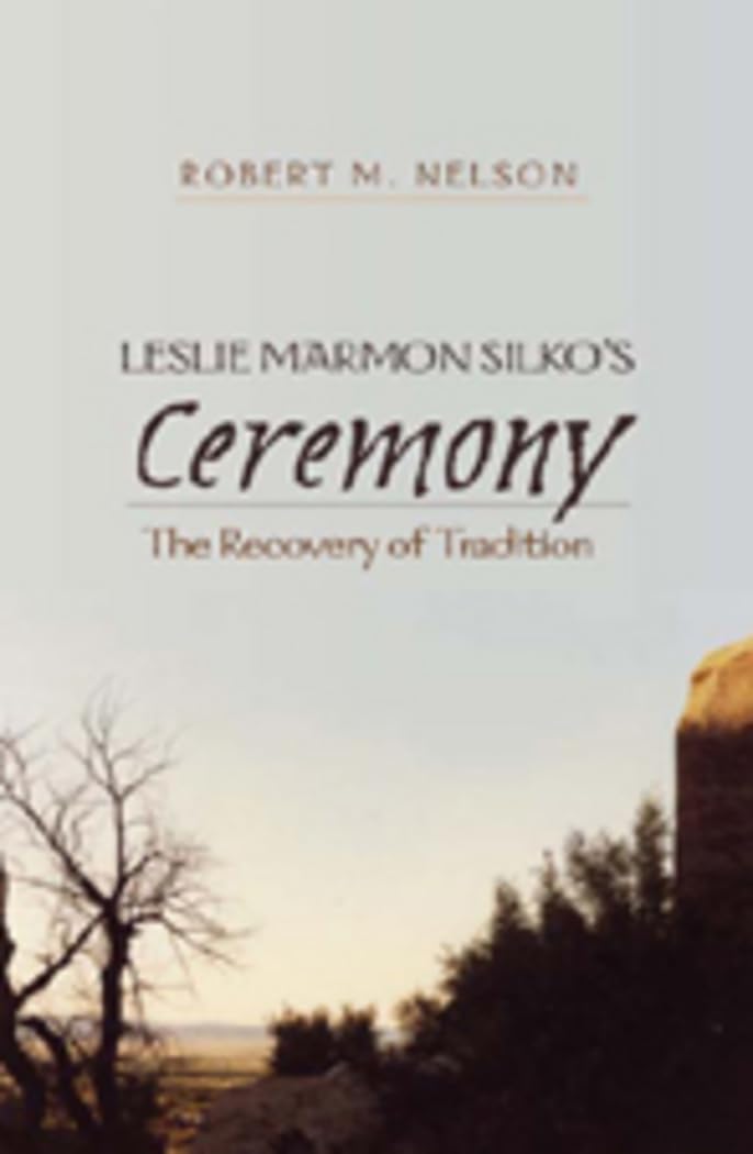Leslie Marmon Silko's Ceremony: The Recovery of Tradition book
