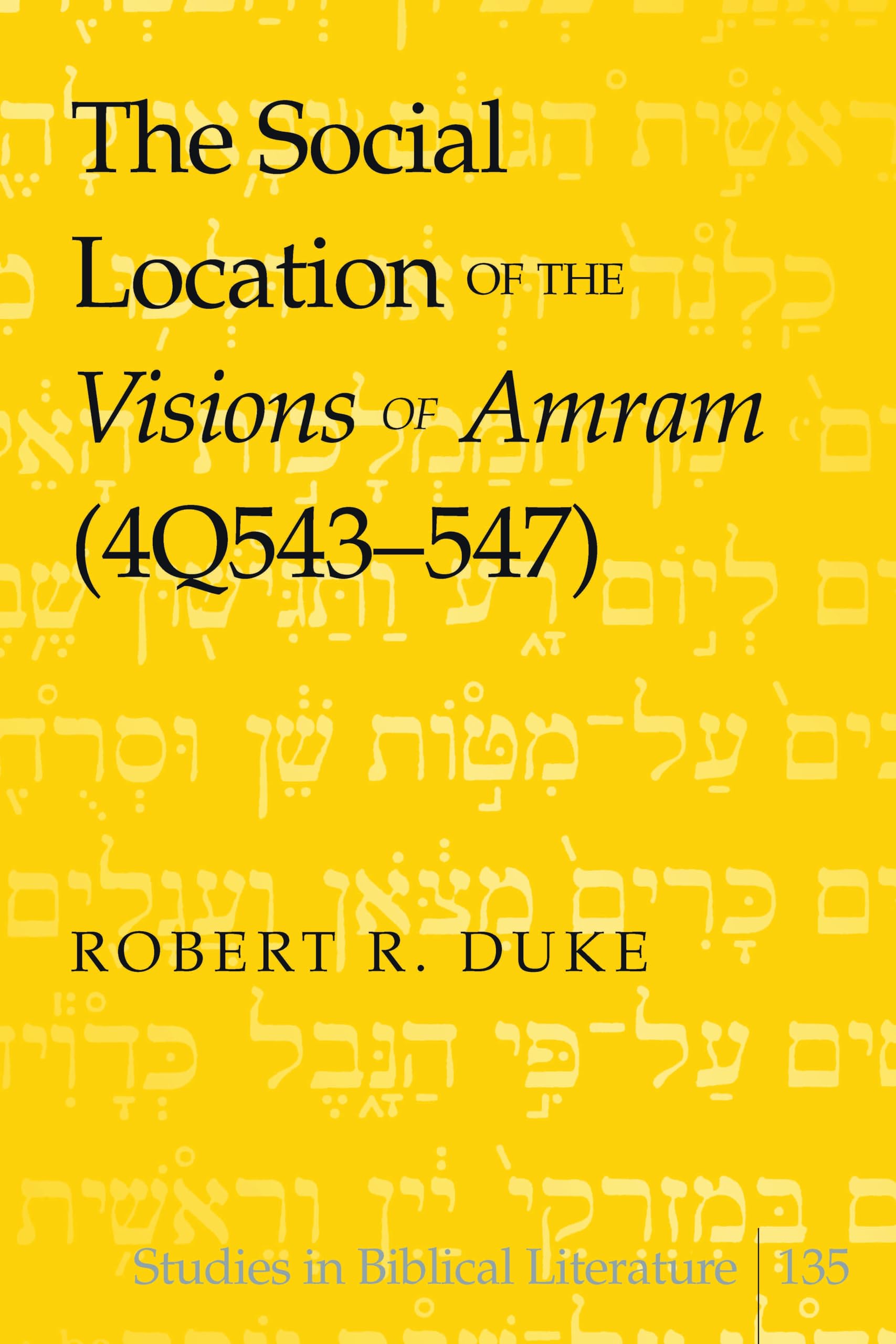The Social Location of the Visions of Amram (4Q543-547) Social Sciences