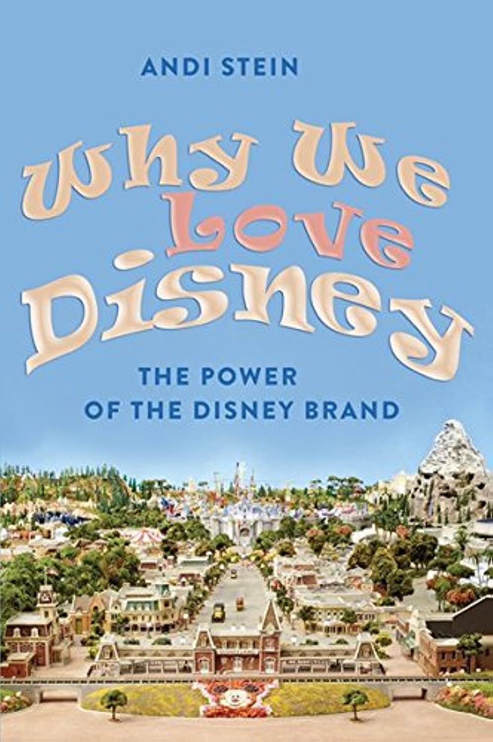 Why We Love Disney: The Power of the Disney Brand Law