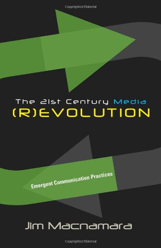 The 21st Century Media Revolution: Emergent Communication Practices book