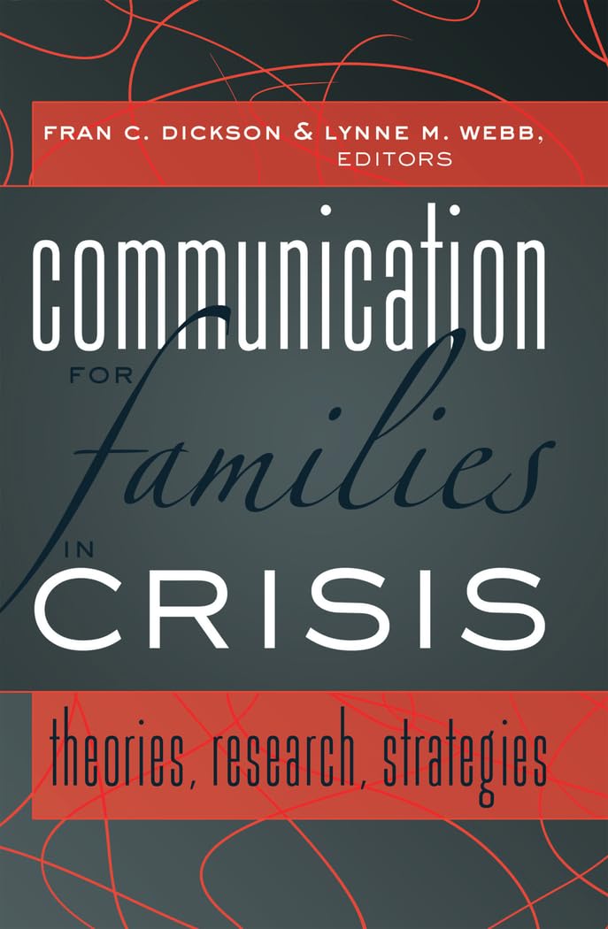 Communication for Families in Crisis: Theories, Research, Strategies Medicine