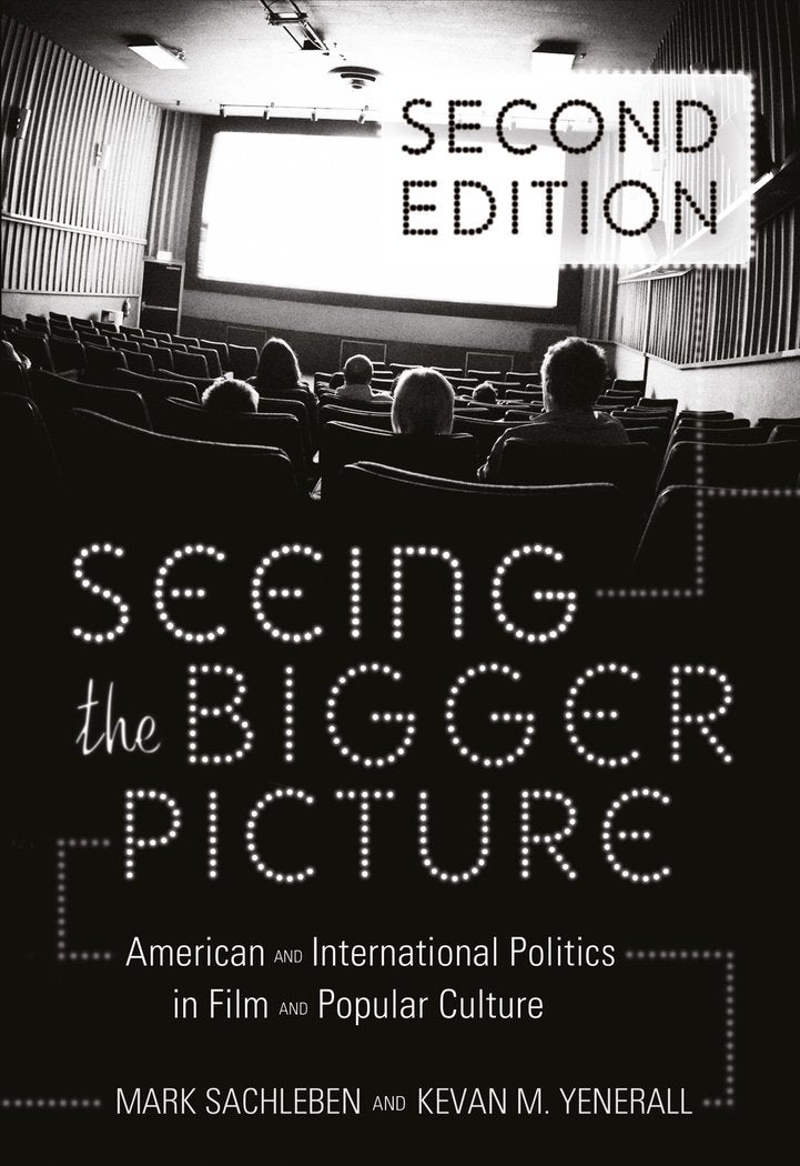 Seeing the Bigger Picture: Understanding Politics Through Film and Television- Second Printing (Politics, Media, and Popular Culture, Band 9) Media & Communication