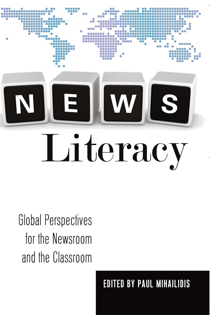 News Literacy: Global Perspectives for the Newsroom and the Classroom (Mass Communication and Journalism, Band 7) Law
