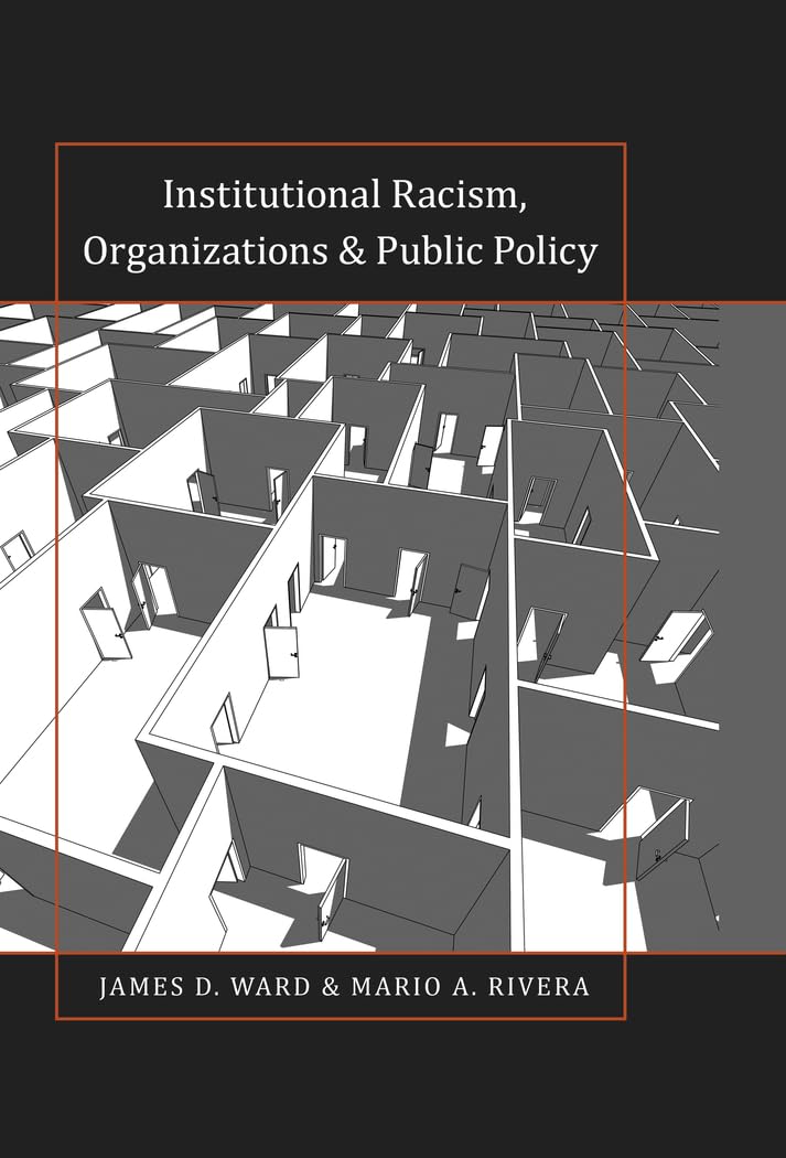 Institutional Racism, Organizations & Public Policy (Black Studies and Critical Thinking, Band 46) Law