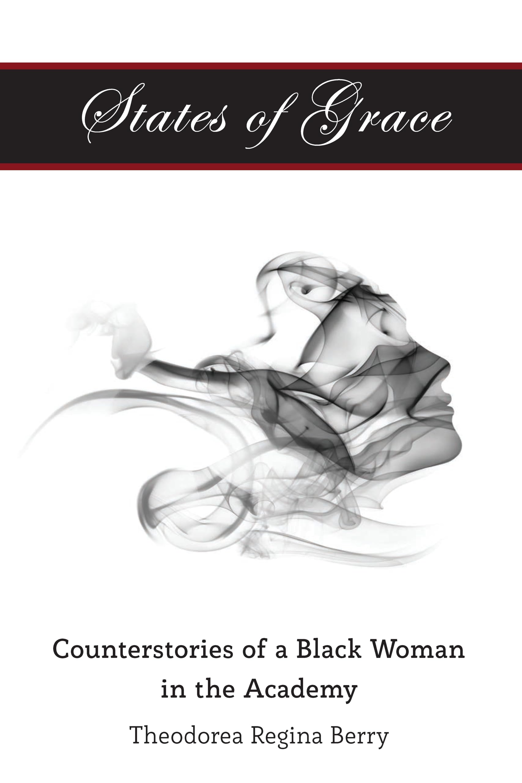 States of Grace: Counterstories of a Black Woman in the Academy (Black Studies and Critical Thinking, Band 108) Social Sciences