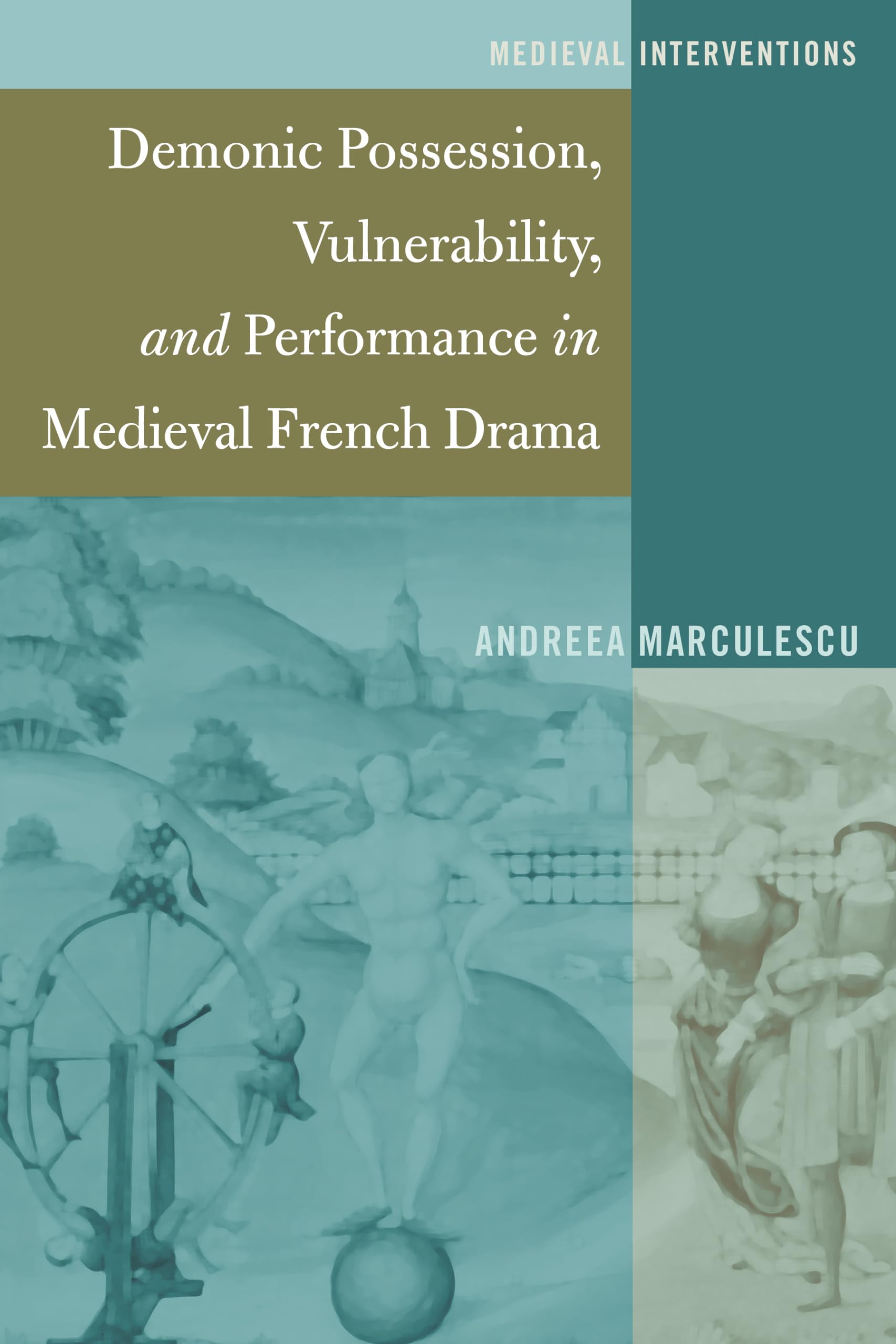 Demonic Possession, Vulnerability, and Performance in Medieval French Drama book