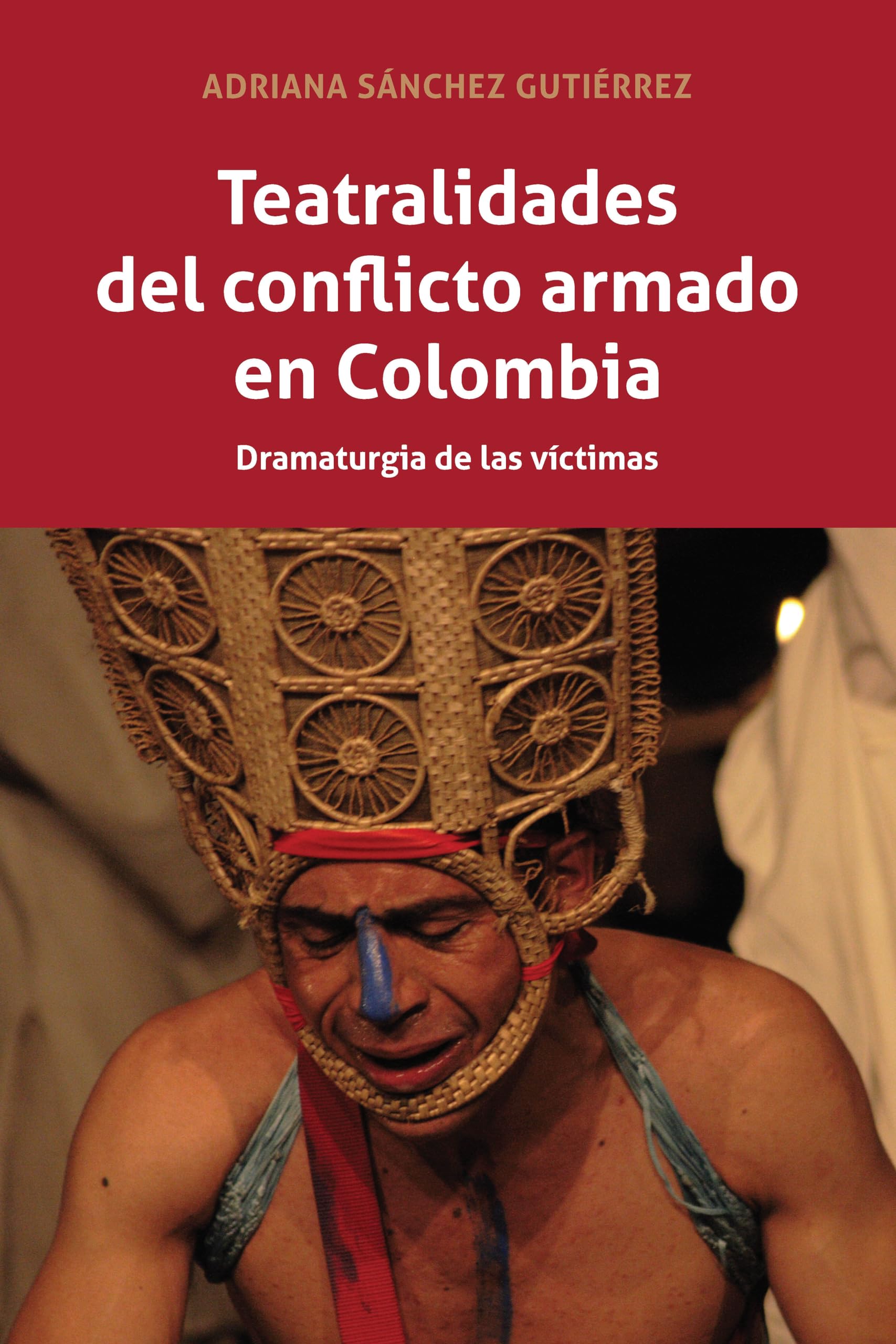 Teatralidades del conflicto armado en Colombia Drama