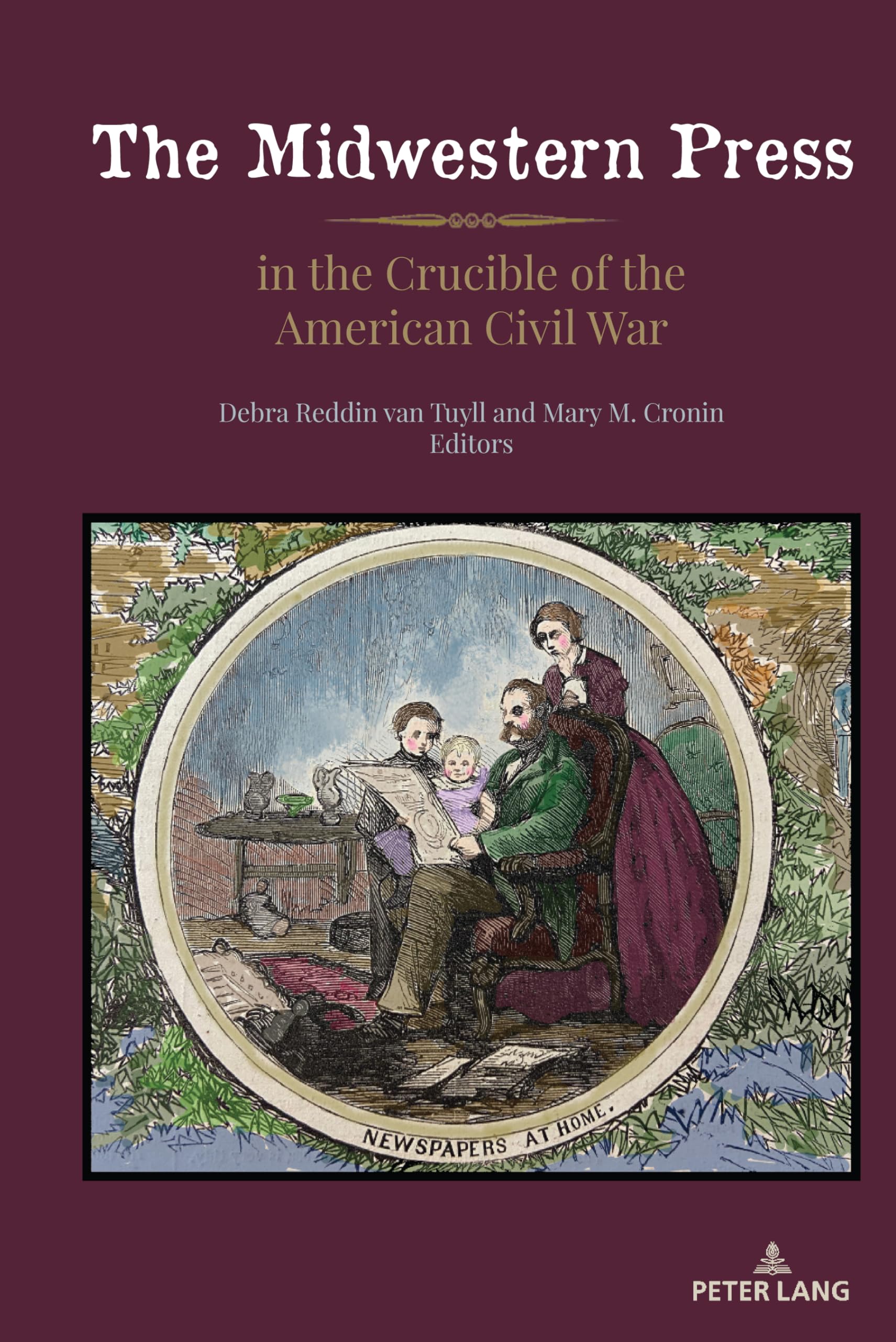 The Midwestern Press in the Crucible of the American Civil War (Mediating American History, Band 21) Law